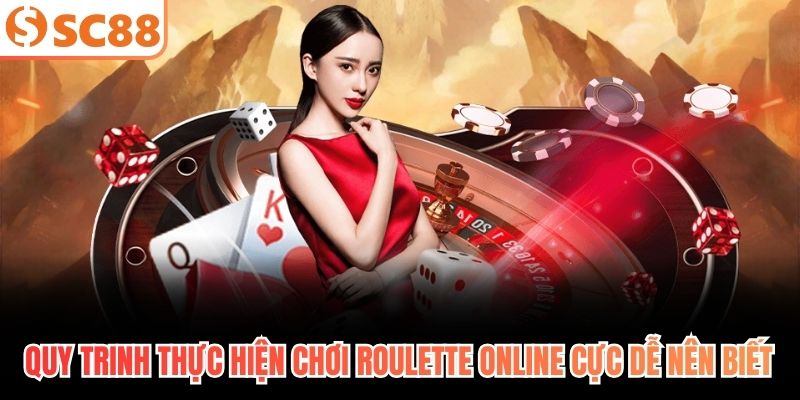 Quy trinh thực hiện chơi roulette online cực dễ nên biết